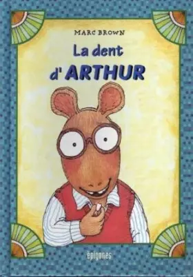 Couverture du produit · La dent d'Arthur