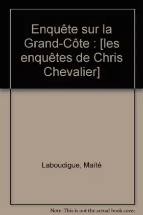 Couverture du produit · Enquête sur la Grand-Côte : [les enquêtes de Chris Chevalier]