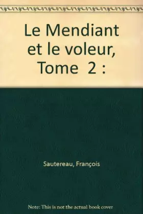 Couverture du produit · Le Mendiant et le voleur, Tome  2 :