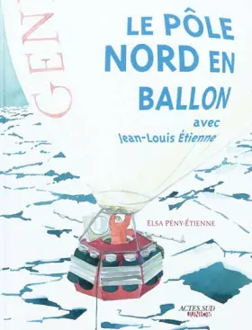 Couverture du produit · Le pôle nord en ballon avec Jean-Louis Etienne