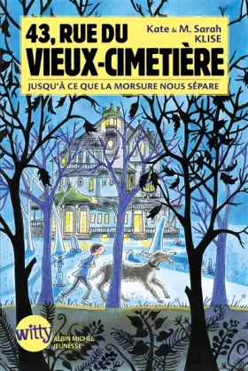Couverture du produit · 43, rue du Vieux-Cimetière, Tome 3 : Jusqu'a ce que la morsure nous sépare