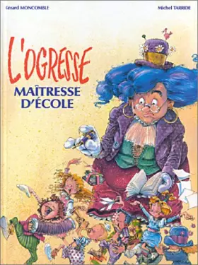Couverture du produit · L'ogresse, maîtresse d'école