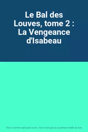 Couverture du produit · La vengeance d'Isabeau (Le bal des louves)