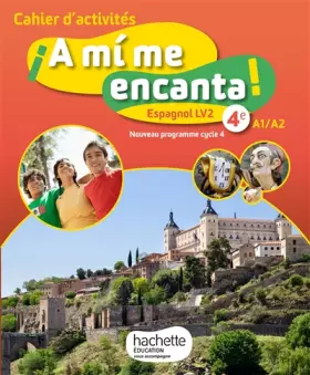 Couverture du produit · A mi me encanta espagnol cycle 4 / 4e LV2 - Cahier d'activités - éd. 2017: cahier, cahier d'exercices