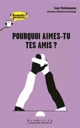 Couverture du produit · Pourquoi aimes-tu tes amis ?