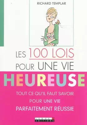 Couverture du produit · Les 100 lois pour une vie heureuse : tout ce qu'il faut savoir pour une vie parfaitement réussie !
