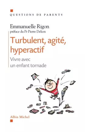 Couverture du produit · Turbulent, agité, hyperactif : Vivre avec un enfant tornade
