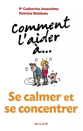 Couverture du produit · Comment l'aider à... Se calmer et se concentrer