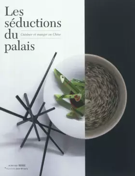 Couverture du produit · Les séductions du palais : Cuisiner et manger en Chine
