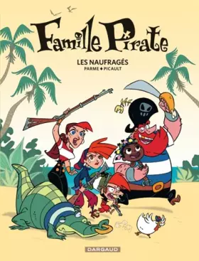 Couverture du produit · Famille Pirate - Tome 1 - Les Naufragés