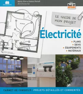 Couverture du produit · Guide de mon projet électricité: plans devis equipement materiaux