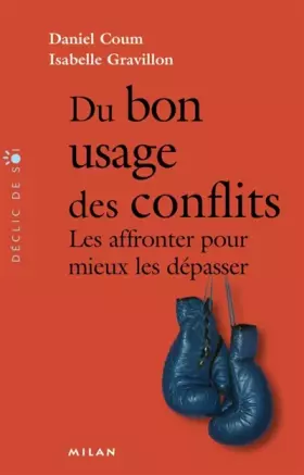Couverture du produit · Du bon usage des conflits : Les affronter pour mieux les dépasser