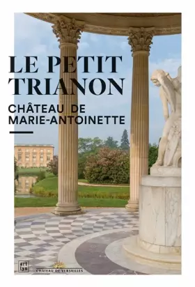 Couverture du produit · le petit trianon château marie-antoinette fr