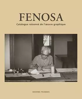 Couverture du produit · Fenosa. Catalogue raisonné de l'oeuvre graphique: Catalogue Raisonne de l'Oeuvre Graphique