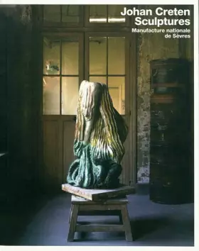 Couverture du produit · Johan creten sculptures