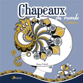 Couverture du produit · Chapeaux du monde à colorier: 90 coloriages époustouflants