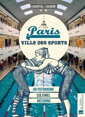 Couverture du produit · Paris Ville des sports: Un patrimoine culturel méconnu