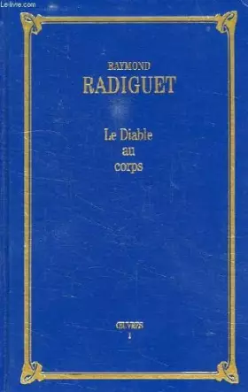 Couverture du produit · Le diable au corps (OEuvres / Raymond Radiguet.)