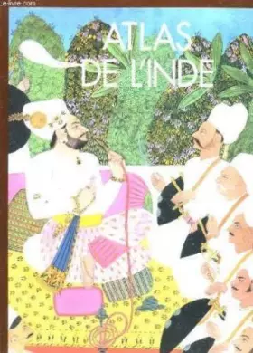 Couverture du produit · Atlas de l'Inde : Inde, Pakistan, Népal, Bhoutan, Bangladesh et Sri Lanka