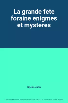 Couverture du produit · La grande fete foraine enigmes et mysteres