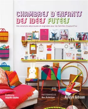 Couverture du produit · Chambres d'enfants, des idées futées: Des solutions astuciennes et originales pour les familles aujourd'hui