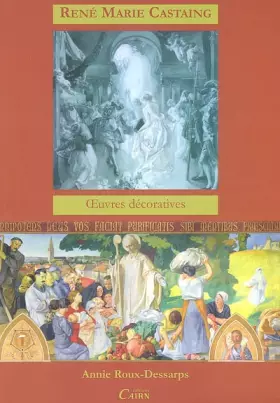 Couverture du produit · Oeuvres décoratives de René Marie Castaing : Premier Grand Prix de Rome 1924, Pérégrinations d'un peintre du Sud-Ouest
