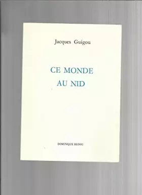 Ce monde au nid (Collection Deleatur) -  Jacques Guigou