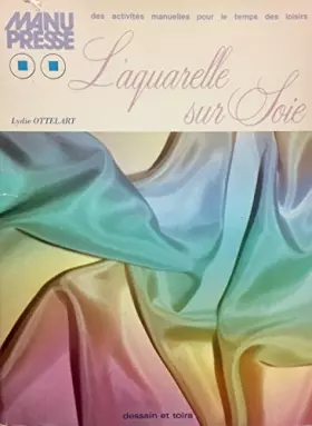 Couverture du produit · L'Aquarelle sur soie