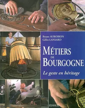 Couverture du produit · Metiers de bourgogne : Le geste en heritage