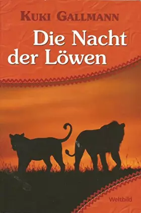 Couverture du produit · Kuki Gallmann - Die Nacht der Löwen