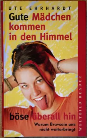 Couverture du produit · Gute Mädchen kommen in den Himmel, böse überall hin