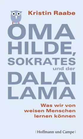 Couverture du produit · Oma Hilde, Sokrates und der Dalai Lama. Was wir von weisen Menschen lernen können
