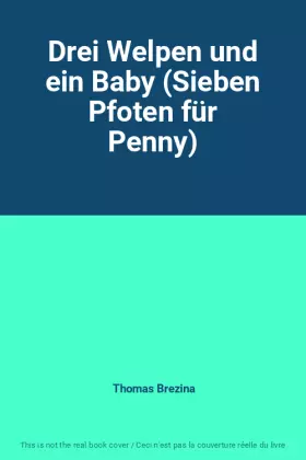 Couverture du produit · Drei Welpen und ein Baby (Sieben Pfoten für Penny)