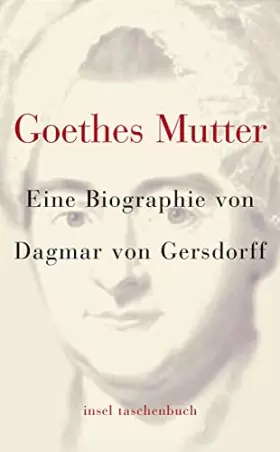 Couverture du produit · Goethes Mutter: Eine Biographie (insel taschenbuch)