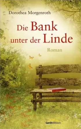 Couverture du produit · Die Bank unter der Linde: Roman.