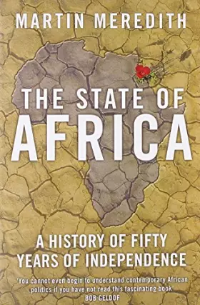 The State of Africa: A History of Fifty Years of Independence -  Martin Meredith