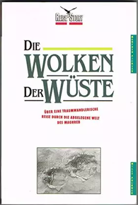 Couverture du produit · Die Wolken der Wüste: Über eine traumwandlerische Reise durch die Welt des Maghreb (Reise Know-How Sachbuch)