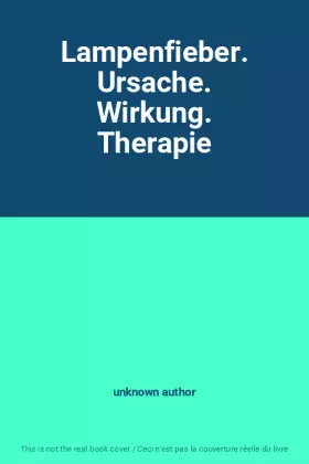 Couverture du produit · Lampenfieber. Ursache. Wirkung. Therapie