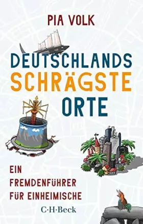 Couverture du produit · Deutschlands schrägste Orte: Ein Fremdenführer für Einheimische (Beck Paperback)