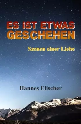 Couverture du produit · Es ist etwas geschehen: Szenen einer Liebe