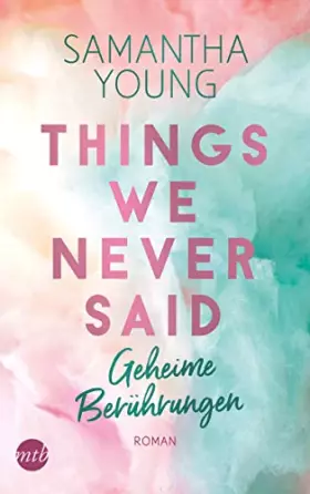 Couverture du produit · Things We Never Said - Geheime Berührungen: Roman (Hartwell-Love-Stories, Band 3)