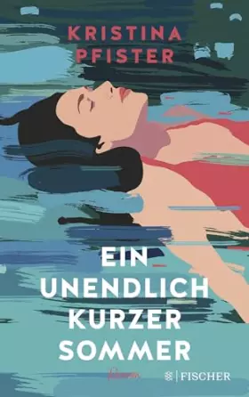 Couverture du produit · Ein unendlich kurzer Sommer: Eine atmosphärische Geschichte vom Ankommen und Neubeginnen | »Ein richtig, richtig schönes Sommer