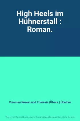 Couverture du produit · High Heels im Hühnerstall : Roman.