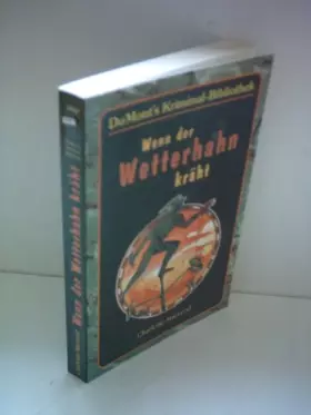 Couverture du produit · Wenn der Wetterhahn kräht (DUMONT's Kriminal-Bibliothek)