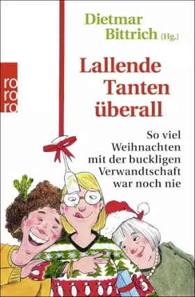 Couverture du produit · Lallende Tanten überall: So viel Weihnachten mit der buckligen Verwandtschaft war noch nie
