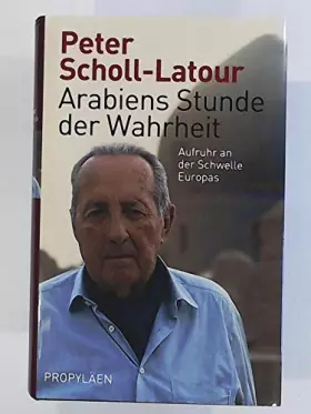 Couverture du produit · Arabiens Stunde der Wahrheit: Aufruhr an der Schwelle Europas