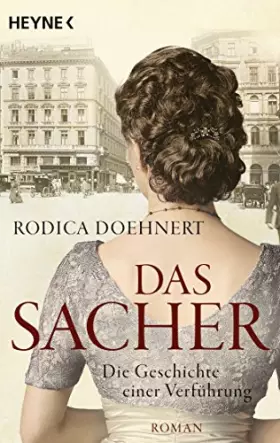 Couverture du produit · Das Sacher - Die Geschichte einer Verführung: Roman