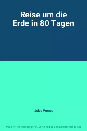 Couverture du produit · Reise um die Erde in 80 Tagen