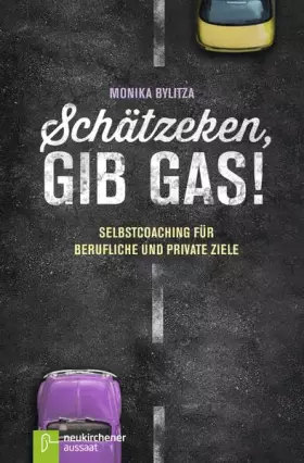 Couverture du produit · Schätzeken, gib Gas!: Selbstcoaching für berufliche und private Ziele