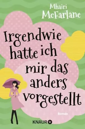 Couverture du produit · Irgendwie hatte ich mir das anders vorgestellt: Roman